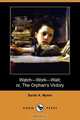 Watch-Work-Wait; Or, the Orphan