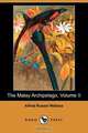 The Malay Archipelago, Volume II (Dodo Press), Alfred Russell Wallace 
