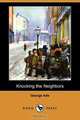 Knocking the Neighbors (Dodo Press), George Ade 