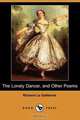 The Lonely Dancer, and Other Poems (Dodo Press), Richard Le Gallienne 
