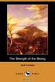 The Strength of the Strong (Dodo Press), Jack London 