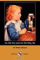 As We Are and as We May Be (Dodo Press), Walter Besant 