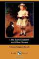 Little Saint Elizabeth and Other Stories (Dodo Press), Frances Hodgson Burnett 