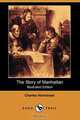 The Story of Manhattan (Illustrated Edition) (Dodo Press), Charles Hemstreet 