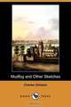 Mudfog and Other Sketches (Dodo Press), Чарльз Диккенс 