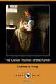 The Clever Woman of the Family (Dodo Press), Charlotte M. Yonge 