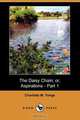 The Daisy Chain; Or, Aspirations - Part 1 (Dodo Press), Charlotte M. Yonge 