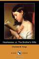 Heartsease; Or, the Brother