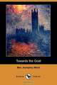 Towards the Goal (Dodo Press), Mrs Humphry Ward 