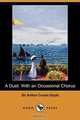 A Duet, with an Occasional Chorus (Dodo Press), Arthur Conan Sir Doyle 