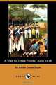 A Visit to Three Fronts, June 1916 (Dodo Press), Doyle Arthur Conan 