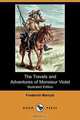 The Travels and Adventures of Monsieur Violet (Illustrated Edition) (Dodo Press), Frederick Marryat 