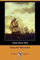 West Wind Drift (Dodo Press), George Barr McCutcheon 