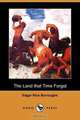 The Land That Time Forgot, Edgar Rice Burroughs 