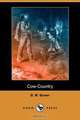 Cow-Country (Dodo Press), B. M. Bower 
