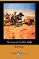 The Lure of the Dim Trails, B. M. Bower 