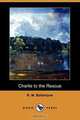 Charlie to the Rescue (Dodo Press), Robert Michael Ballantyne 