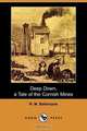 Deep Down, a Tale of the Cornish Mines (Dodo Press), Robert Michael Ballantyne 