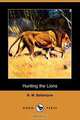 Hunting the Lions (Dodo Press), Robert Michael Ballantyne 