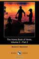 The Home Book of Verse, Volume 2 - Part 2 (Dodo Press), Burton Egbert Stevenson 
