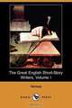 The Great English Short-Story Writers, Volume I (Dodo Press), Various 