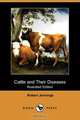 Cattle and Their Diseases (Illustrated Edition) (Dodo Press), Robert Jennings 