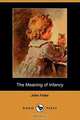 The Meaning of Infancy (Dodo Press), John Fiske 