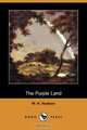 The Purple Land (Dodo Press), W. H. Hudson 