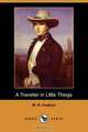 A Traveller in Little Things, W. H. Hudson 