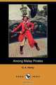 Among Malay Pirates (Dodo Press), G. A. Henty 