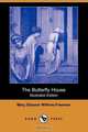The Butterfly House (Illustrated Edition) (Dodo Press), Mary Eleanor Wilkins-Freeman 