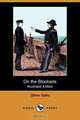 On the Blockade (Illustrated Edition) (Dodo Press), Oliver Optic 