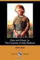 Poor and Proud; Or, the Fortunes of Katy Redburn (Dodo Press), Oliver Optic 