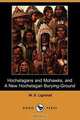 Hochelagans and Mohawks, and a New Hochelagan Burying-Ground (Dodo Press), W. D. Lighthall 
