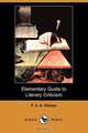 Elementary Guide to Literary Criticism (Dodo Press), F. V. N. Painter 