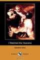 I Watched the Heavens (Dodo Press), Caroline Clive 