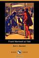 Frank Merriwell at Yale (Dodo Press), Burt L. Standish 