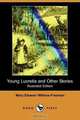 Young Lucretia and Other Stories (Illustrated Edition) (Dodo Press), Mary Eleanor Wilkins-Freeman 