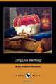 Long Live the King! (Dodo Press), Mary Roberts Rinehart 