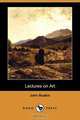 Lectures on Art (Dodo Press), John Ruskin 