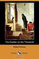 The Dweller on the Threshold (Dodo Press), Robert Hichens 