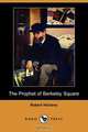 The Prophet of Berkeley Square (Dodo Press), Robert Hichens 