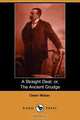 A Straight Deal; Or, the Ancient Grudge (Dodo Press), Owen Wister 