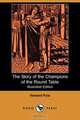 The Story of the Champions of the Round Table (Illustrated Edition) (Dodo Press), Howard Pyle 