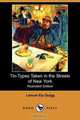 Tin-Types Taken in the Streets of New York (Illustrated Edition) (Dodo Press), Lemuel Ely Quigg 