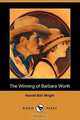 The Winning of Barbara Worth (Dodo Press), Harold Bell Wright 