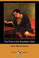 The Poet at the Breakfast-Table (Dodo Press), Oliver Wendell Jr. Holmes 