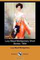 Lucy Maud Montgomery Short Stories, Lucy Maud Montgomery 