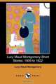 Lucy Maud Montgomery Short Stories, Lucy Maud Montgomery 