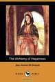 The Alchemy of Happiness (Dodo Press), Abu Hamid Al-Ghazali 